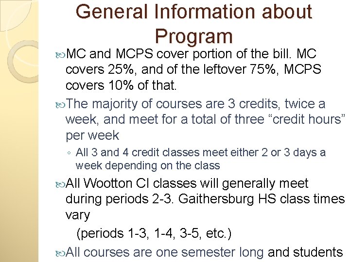 General Information about Program MC and MCPS cover portion of the bill. MC covers