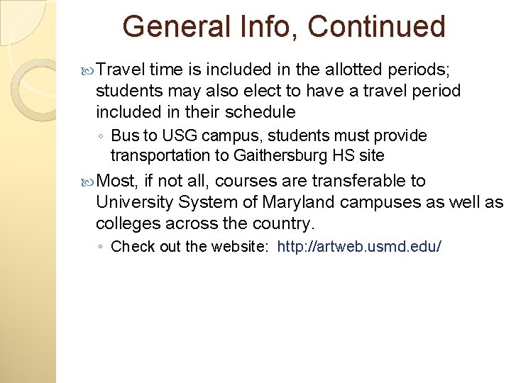 General Info, Continued Travel time is included in the allotted periods; students may also