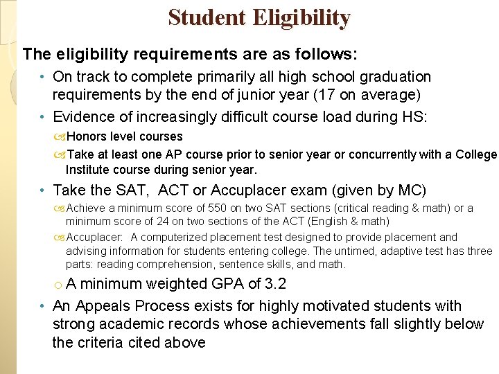 Student Eligibility The eligibility requirements are as follows: • On track to complete primarily