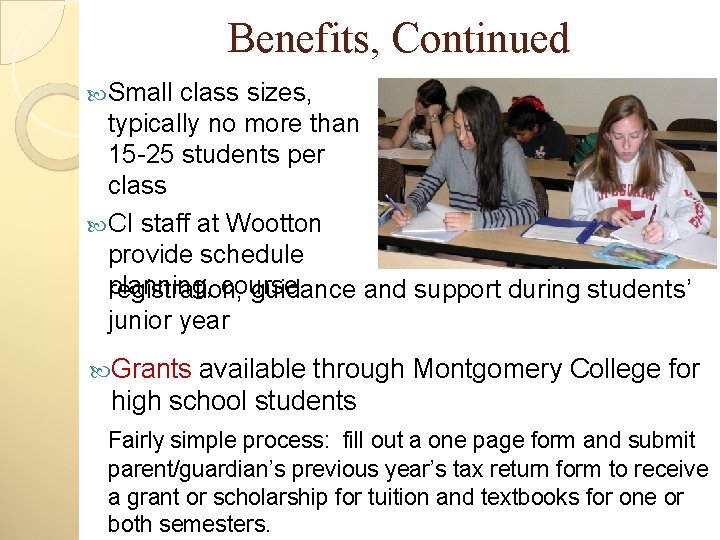 Benefits, Continued Small class sizes, typically no more than 15 -25 students per class