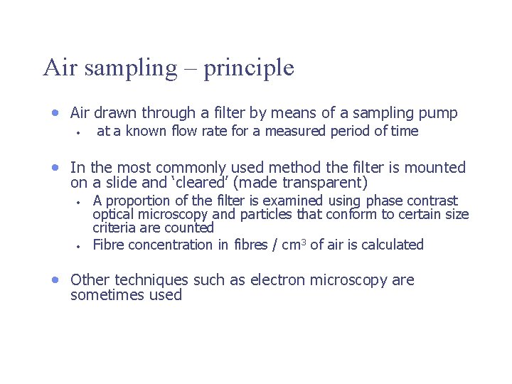 Air sampling – principle • Air drawn through a filter by means of a