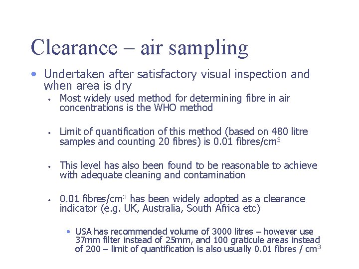 Clearance – air sampling • Undertaken after satisfactory visual inspection and when area is