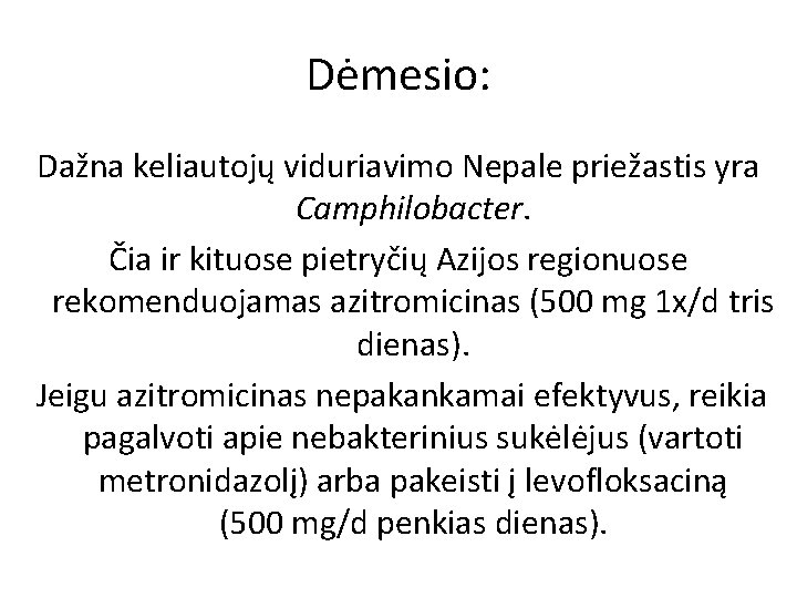 Dėmesio: Dažna keliautojų viduriavimo Nepale priežastis yra Camphilobacter. Čia ir kituose pietryčių Azijos regionuose