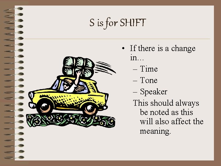 S is for SHIFT • If there is a change in… – Time –