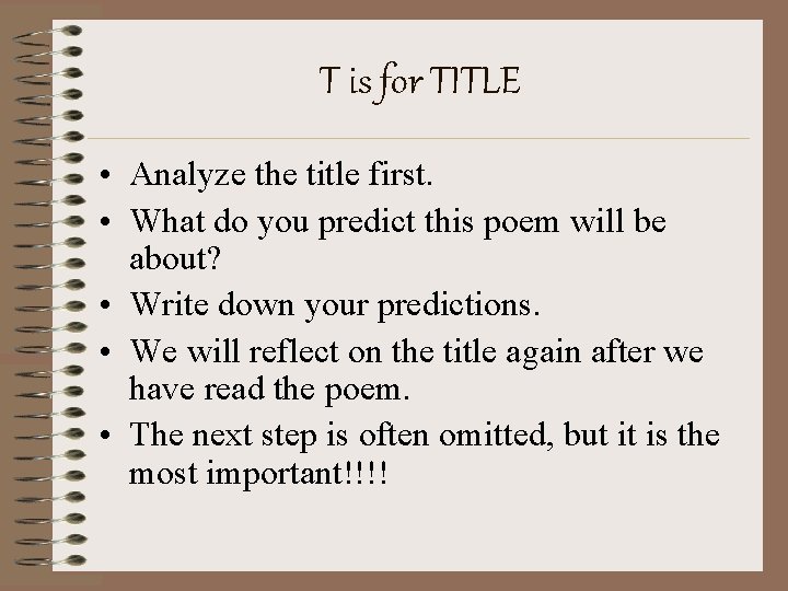 T is for TITLE • Analyze the title first. • What do you predict