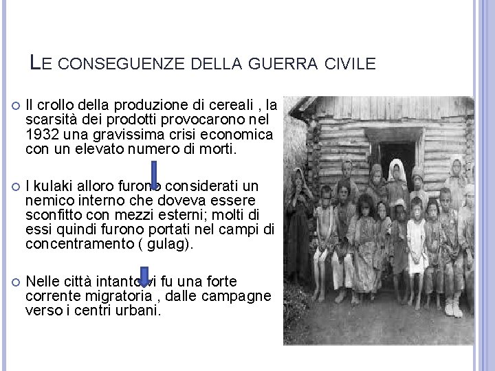 LE CONSEGUENZE DELLA GUERRA CIVILE Il crollo della produzione di cereali , la scarsità