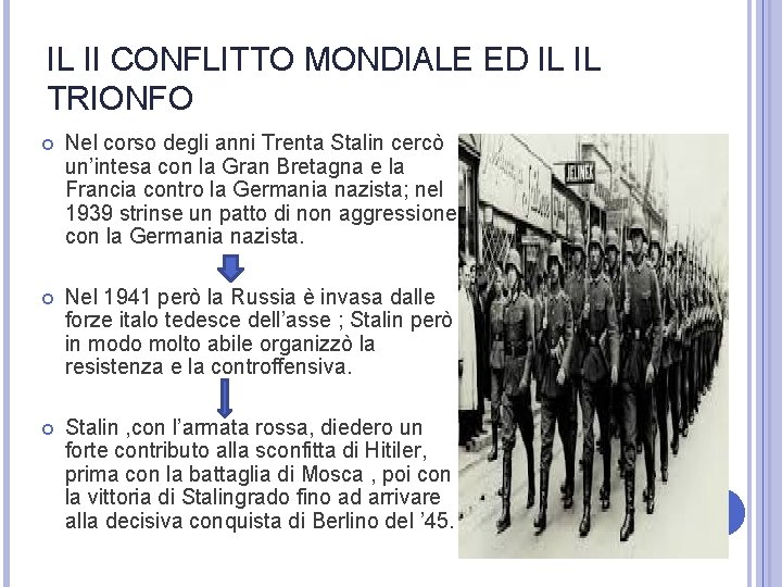 IL II CONFLITTO MONDIALE ED IL IL TRIONFO Nel corso degli anni Trenta Stalin