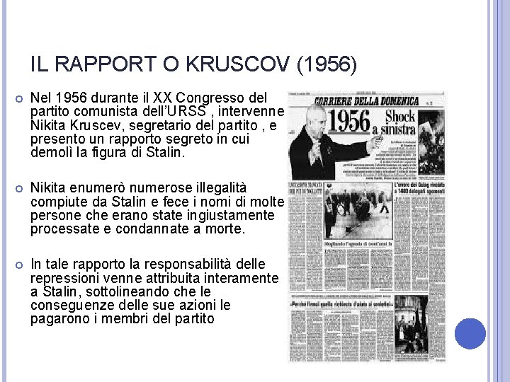 IL RAPPORT O KRUSCOV (1956) Nel 1956 durante il XX Congresso del partito comunista