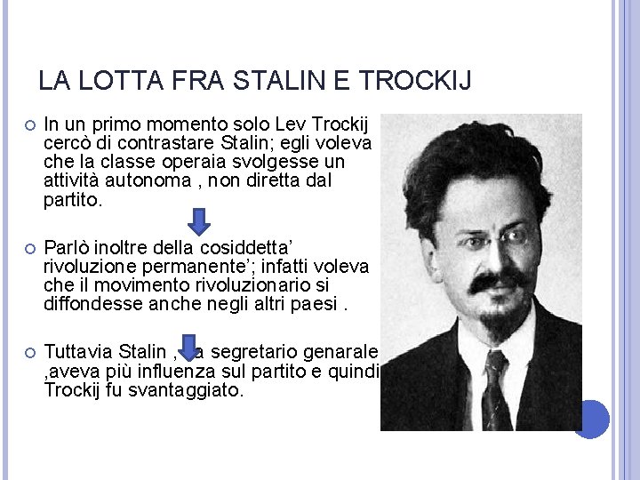 LA LOTTA FRA STALIN E TROCKIJ In un primo momento solo Lev Trockij cercò