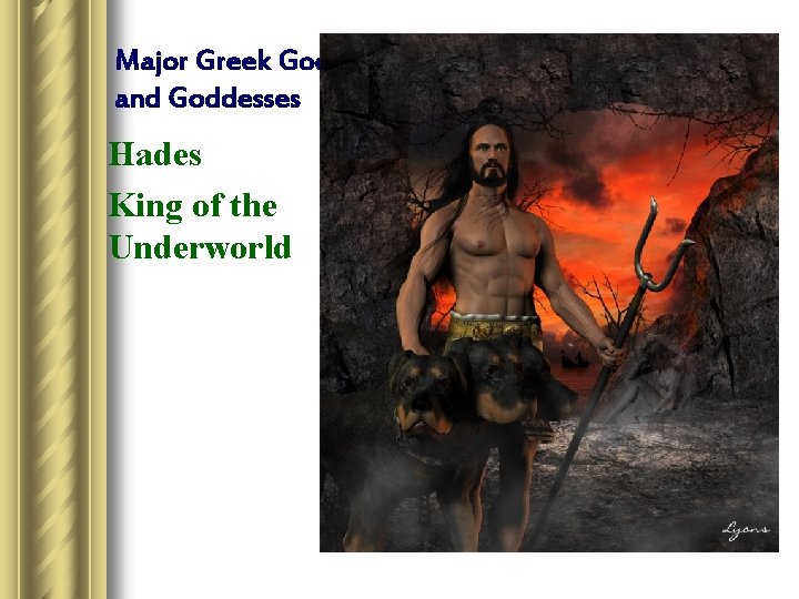 Major Greek Gods and Goddesses Hades King of the Underworld 