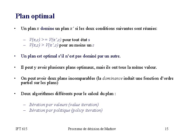 Plan optimal • Un plan π domine un plan π’ si les deux conditions