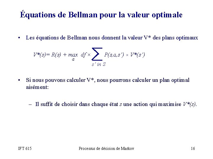 Équations de Bellman pour la valeur optimale • Les équations de Bellman nous donnent