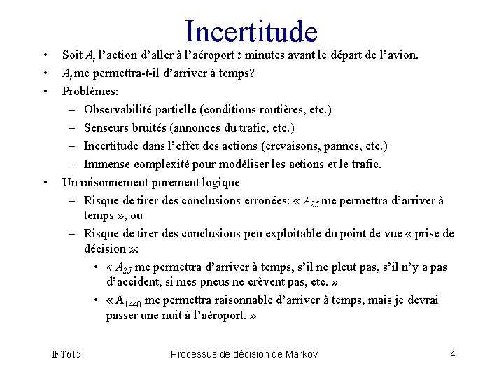  • • Incertitude Soit At l’action d’aller à l’aéroport t minutes avant le