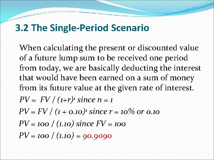 3. 2 The Single-Period Scenario When calculating the present or discounted value of a 3. 2 The Single-Period Scenario When calculating the present or discounted value of a