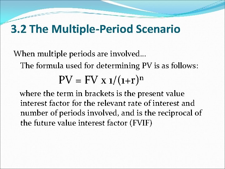 3. 2 The Multiple-Period Scenario When multiple periods are involved… The formula used for 3. 2 The Multiple-Period Scenario When multiple periods are involved… The formula used for