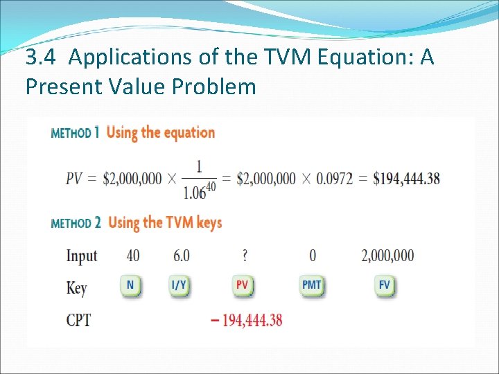 3. 4 Applications of the TVM Equation: A Present Value Problem 3. 4 Applications of the TVM Equation: A Present Value Problem