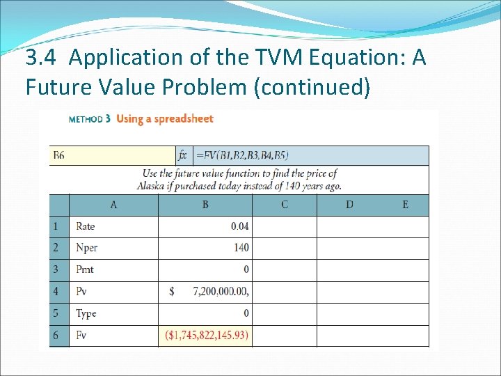 3. 4 Application of the TVM Equation: A Future Value Problem (continued) 3. 4 Application of the TVM Equation: A Future Value Problem (continued)