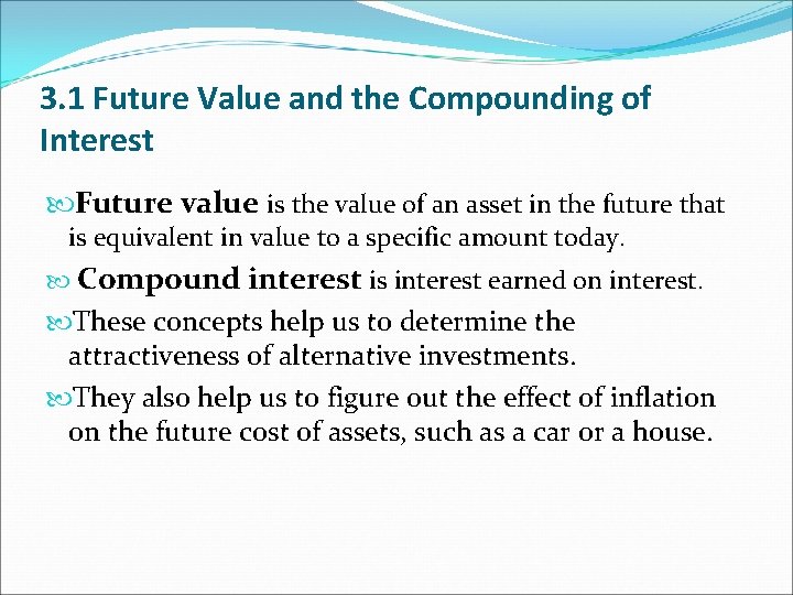 3. 1 Future Value and the Compounding of Interest Future value is the value 3. 1 Future Value and the Compounding of Interest Future value is the value