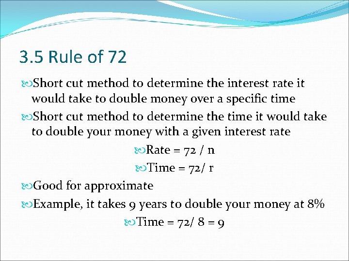 3. 5 Rule of 72 Short cut method to determine the interest rate it 3. 5 Rule of 72 Short cut method to determine the interest rate it