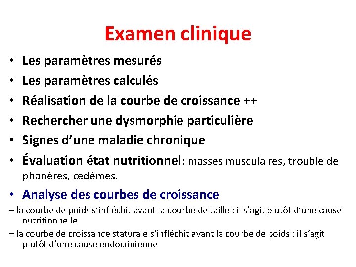 Examen clinique • • • Les paramètres mesurés Les paramètres calculés Réalisation de la