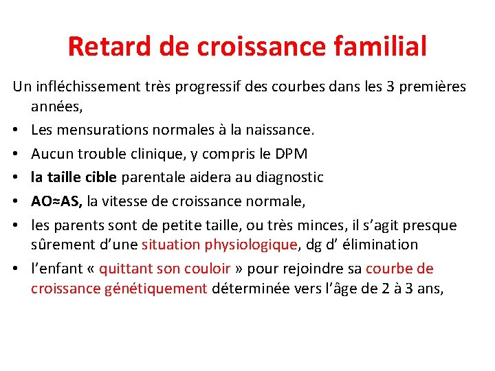 Retard de croissance familial Un infléchissement très progressif des courbes dans les 3 premières
