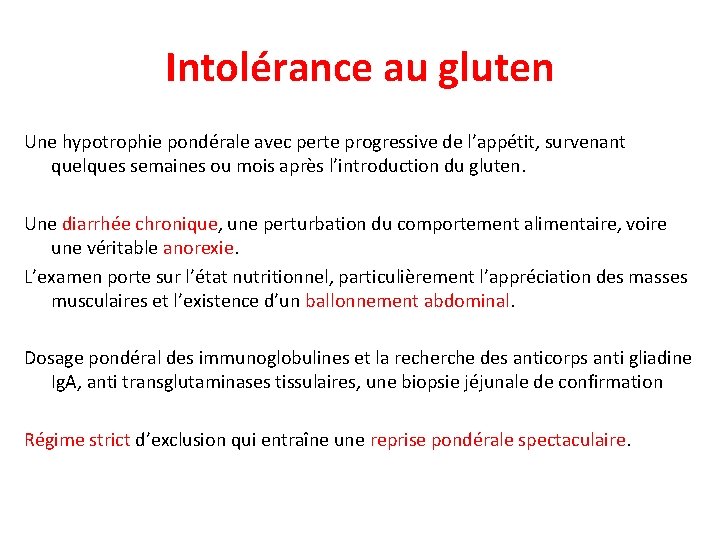 Intolérance au gluten Une hypotrophie pondérale avec perte progressive de l’appétit, survenant quelques semaines