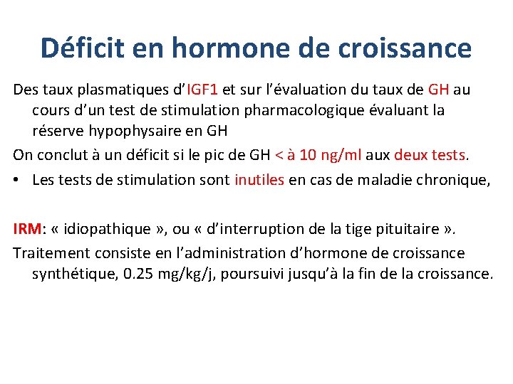 Déficit en hormone de croissance Des taux plasmatiques d’IGF 1 et sur l’évaluation du
