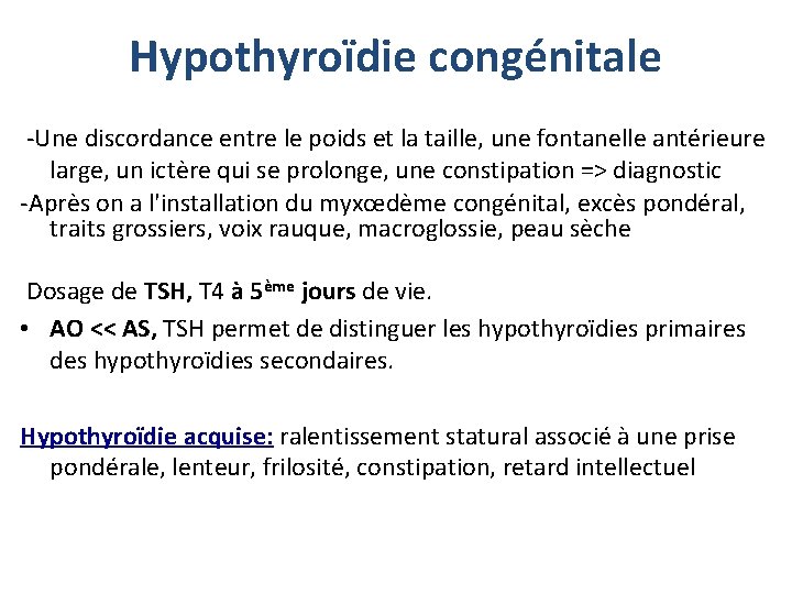 Hypothyroïdie congénitale -Une discordance entre le poids et la taille, une fontanelle antérieure large,