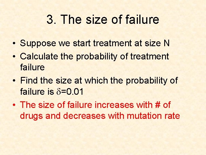 3. The size of failure • Suppose we start treatment at size N •