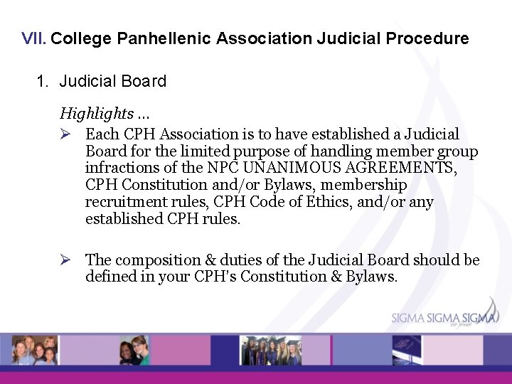 VII. College Panhellenic Association Judicial Procedure 1. Judicial Board Highlights … Ø Each CPH