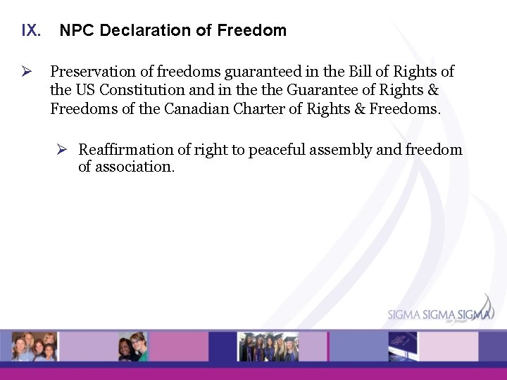 IX. NPC Declaration of Freedom Ø Preservation of freedoms guaranteed in the Bill of