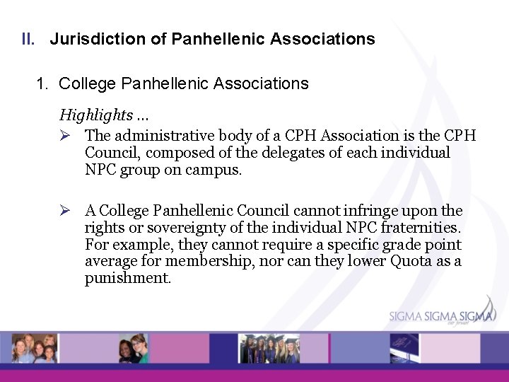 II. Jurisdiction of Panhellenic Associations 1. College Panhellenic Associations Highlights … Ø The administrative