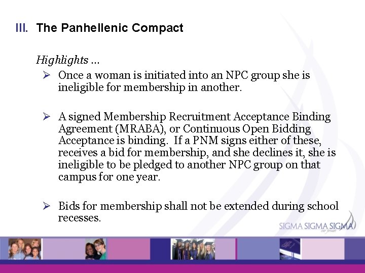 III. The Panhellenic Compact Highlights … Ø Once a woman is initiated into an