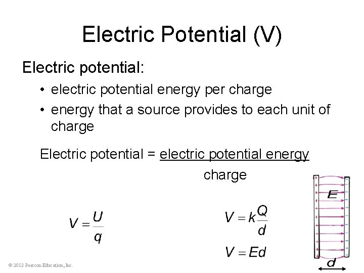 Electric Potential (V) Electric potential: • electric potential energy per charge • energy that