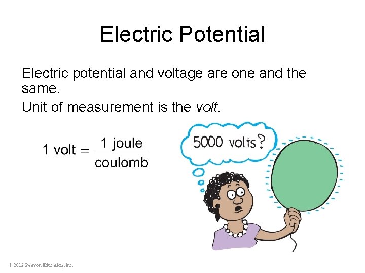 Electric Potential Electric potential and voltage are one and the same. Unit of measurement