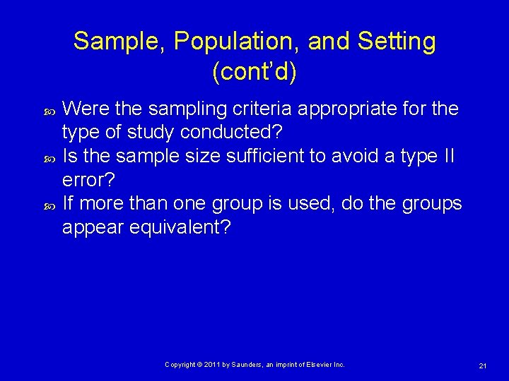 Sample, Population, and Setting (cont’d) Were the sampling criteria appropriate for the type of