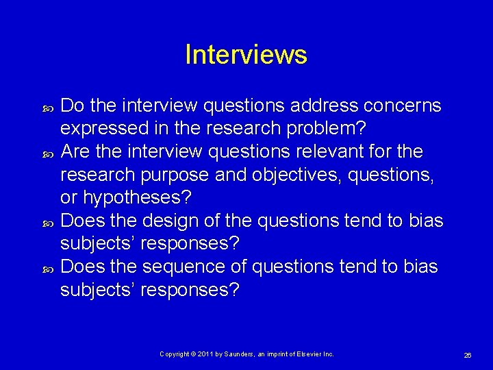 Interviews Do the interview questions address concerns expressed in the research problem? Are the