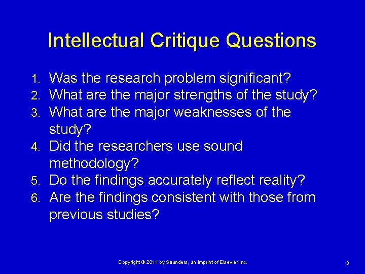 Intellectual Critique Questions Was the research problem significant? What are the major strengths of