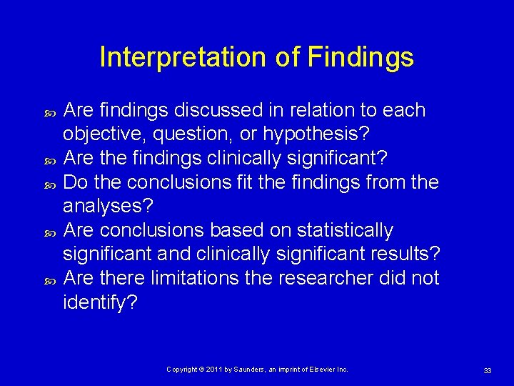 Interpretation of Findings Are findings discussed in relation to each objective, question, or hypothesis?