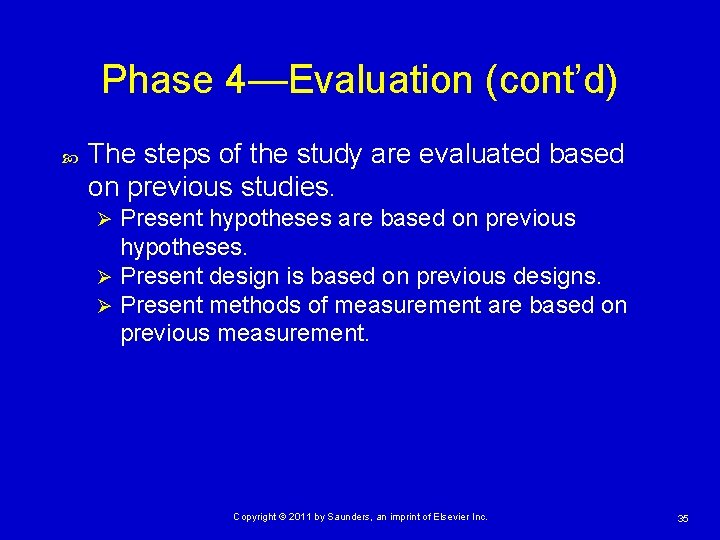 Phase 4—Evaluation (cont’d) The steps of the study are evaluated based on previous studies.