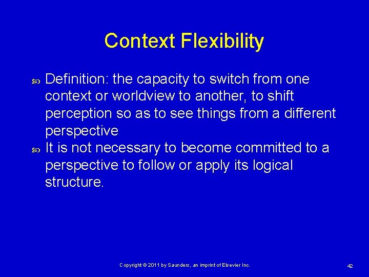 Context Flexibility Definition: the capacity to switch from one context or worldview to another,