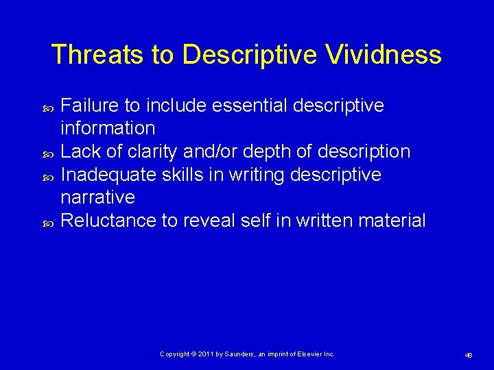 Threats to Descriptive Vividness Failure to include essential descriptive information Lack of clarity and/or