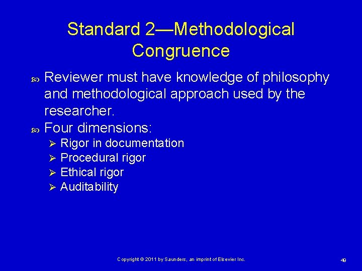 Standard 2—Methodological Congruence Reviewer must have knowledge of philosophy and methodological approach used by