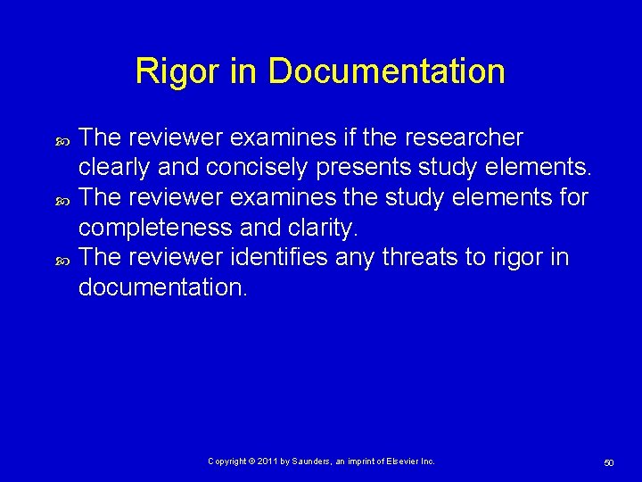 Rigor in Documentation The reviewer examines if the researcher clearly and concisely presents study