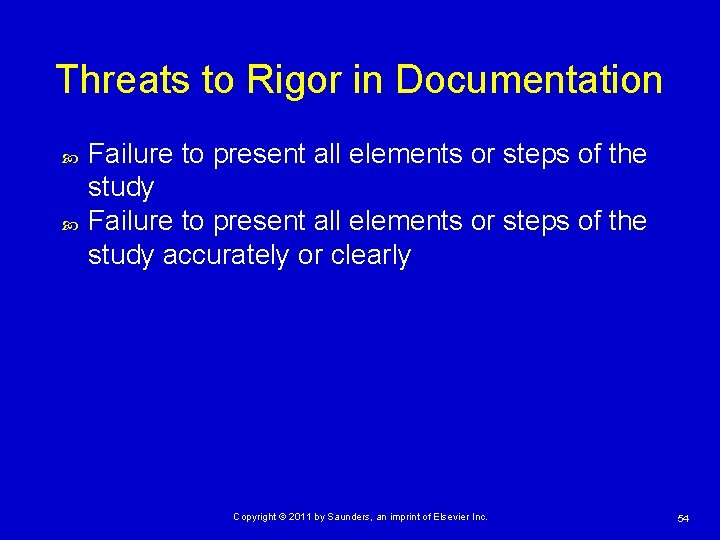 Threats to Rigor in Documentation Failure to present all elements or steps of the