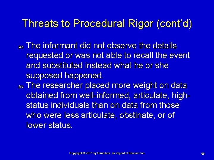 Threats to Procedural Rigor (cont’d) The informant did not observe the details requested or