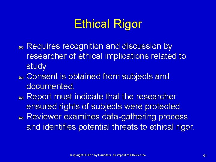 Ethical Rigor Requires recognition and discussion by researcher of ethical implications related to study