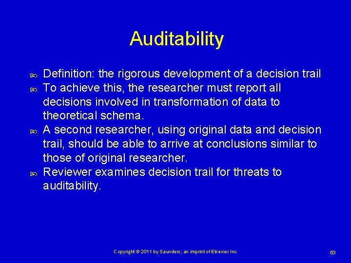 Auditability Definition: the rigorous development of a decision trail To achieve this, the researcher