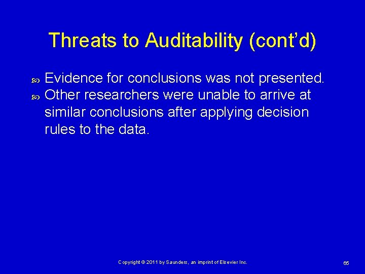 Threats to Auditability (cont’d) Evidence for conclusions was not presented. Other researchers were unable