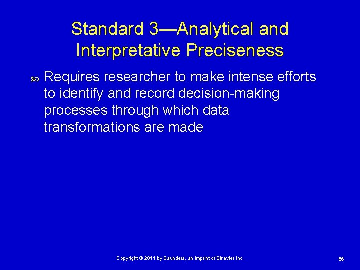 Standard 3—Analytical and Interpretative Preciseness Requires researcher to make intense efforts to identify and